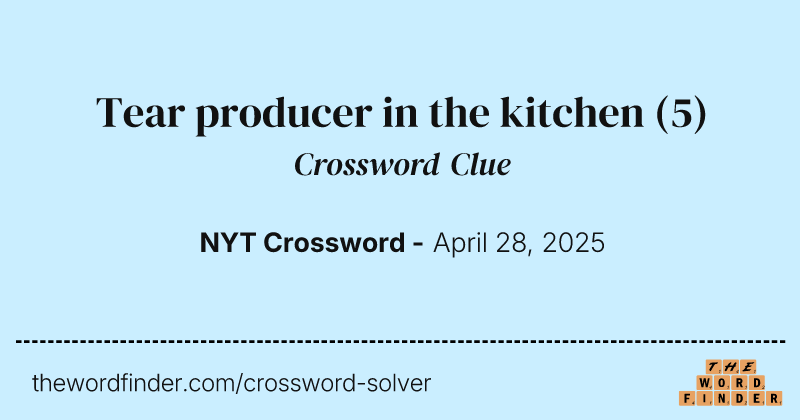 Tear producer in the kitchen crossword clue image