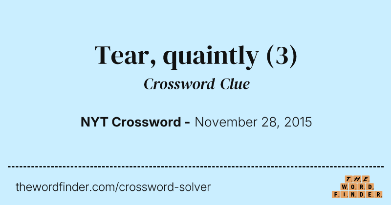 Tear, quaintly crossword clue image