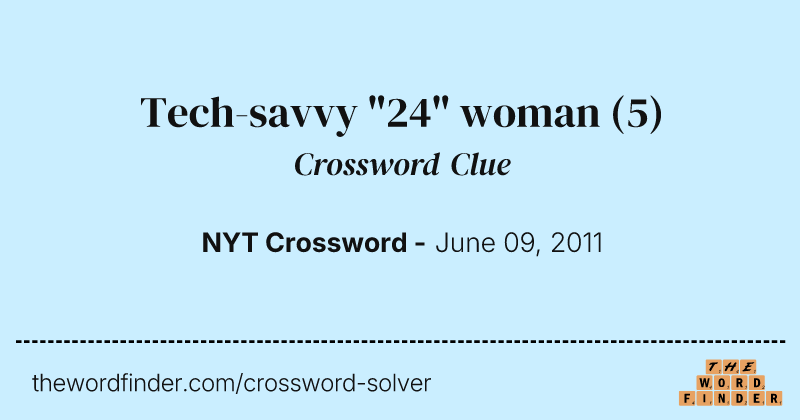 Tech-savvy "24" woman crossword clue image