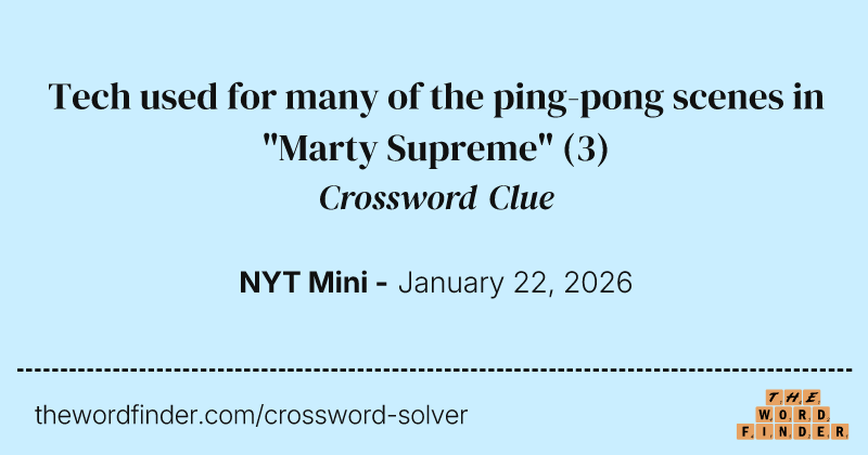 Tech used for many of the ping-pong scenes in "Marty Supreme" crossword clue image