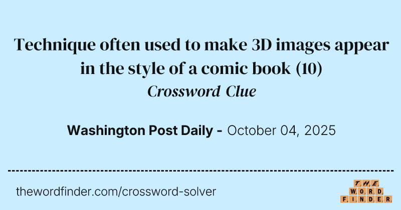Technique often used to make 3D images appear in the style of a comic book crossword clue image