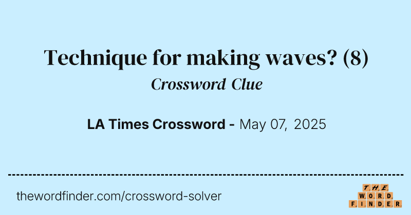 Technique for making waves? crossword clue image