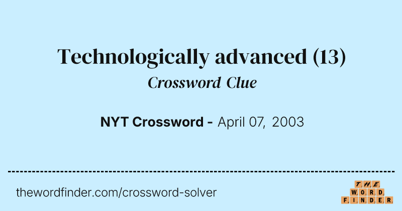 Technologically advanced crossword clue image