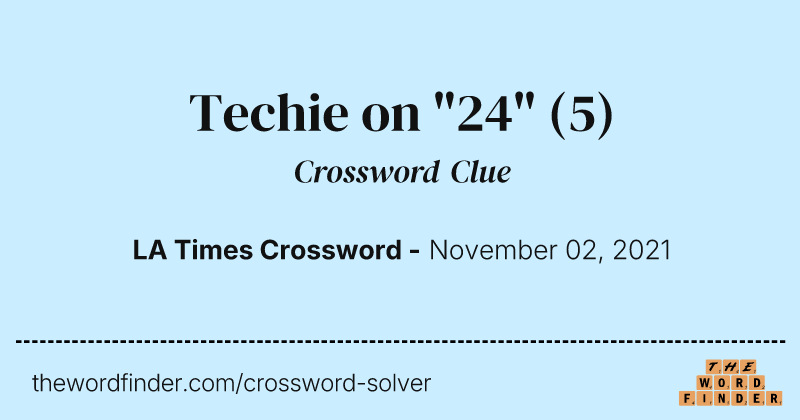Techie on "24" crossword clue image