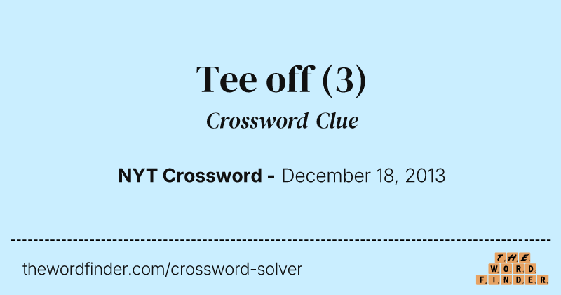 Tee off crossword clue image