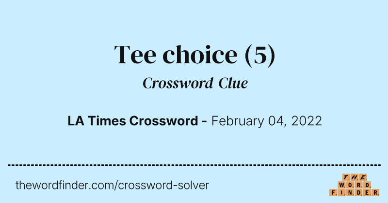 Tee choice crossword clue image
