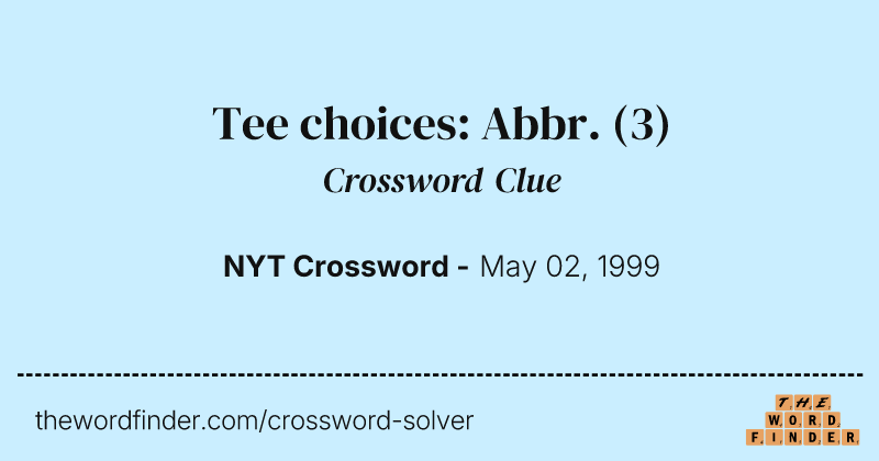Tee choices: Abbr. crossword clue image