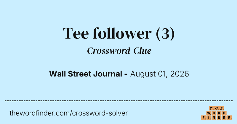 Tee follower crossword clue image