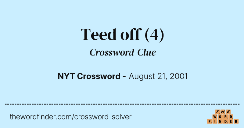 Teed off crossword clue image