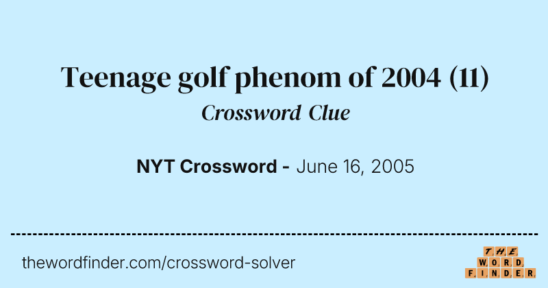 Teenage golf phenom of 2004 crossword clue image