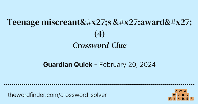 Teenage miscreant's 'award' crossword clue image