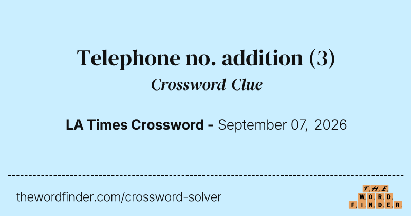 Telephone no. addition crossword clue image