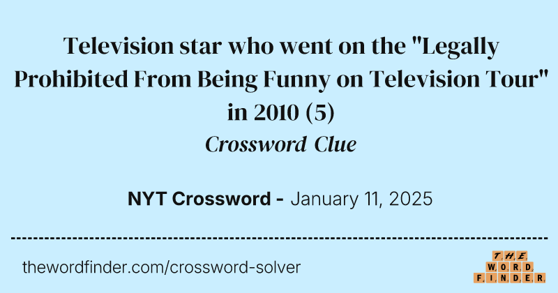 Television star who went on the "Legally Prohibited From Being Funny on Television Tour" in 2010 crossword clue image