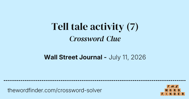 Tell tale activity crossword clue image