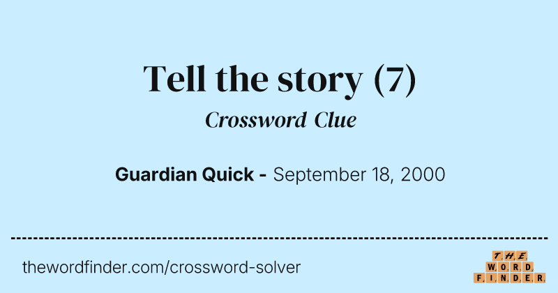 Tell the story crossword clue image