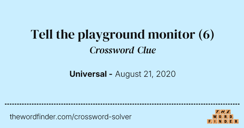 Tell the playground monitor crossword clue image
