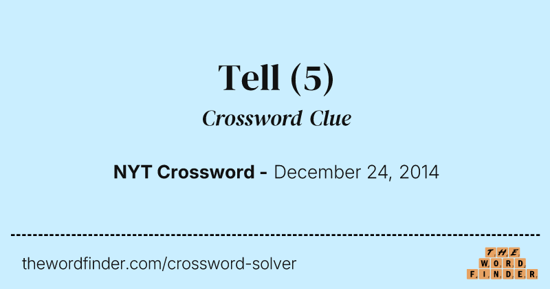 Tell crossword clue image