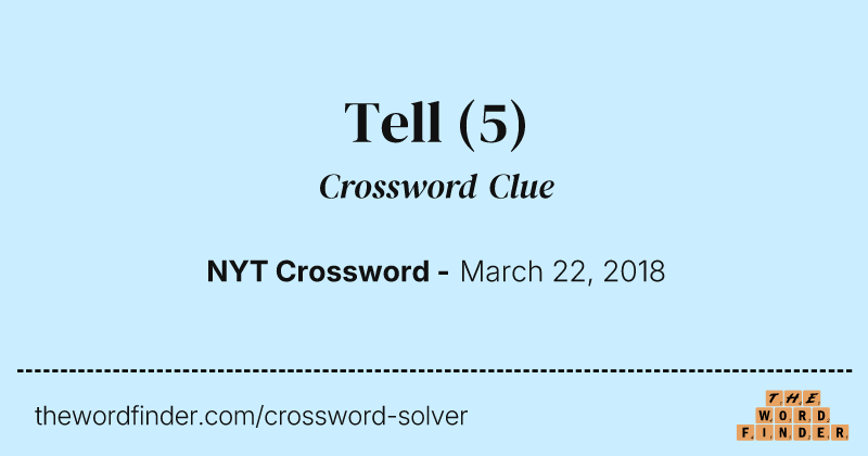 Tell crossword clue image