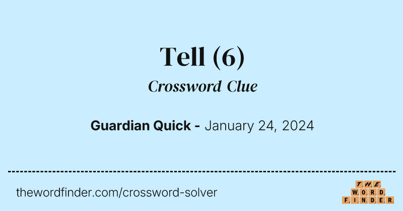 Tell crossword clue image