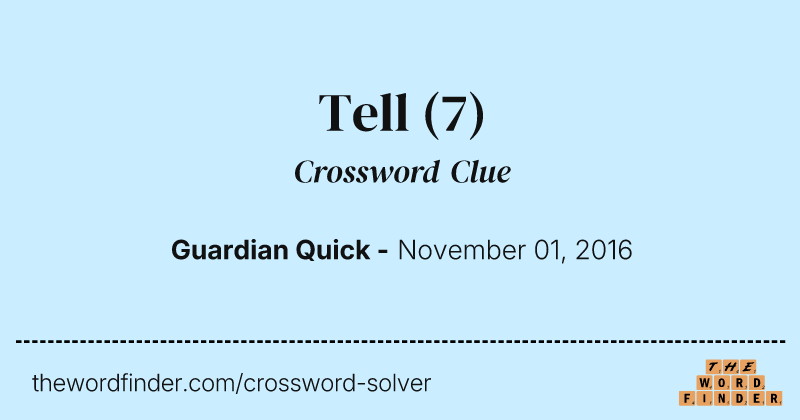 Tell crossword clue image