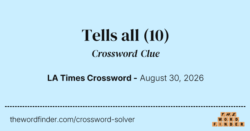 Tells all crossword clue image