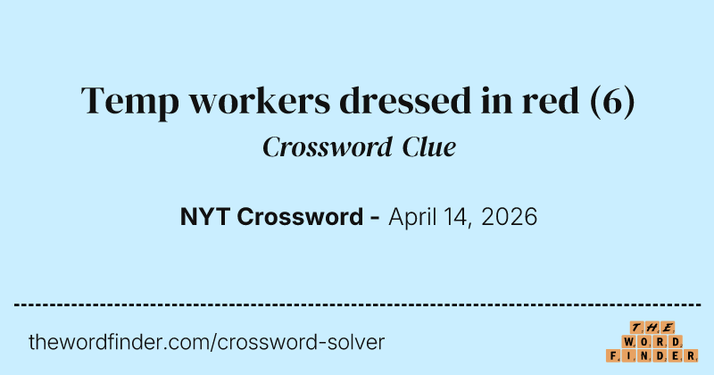 Temp workers dressed in red crossword clue image