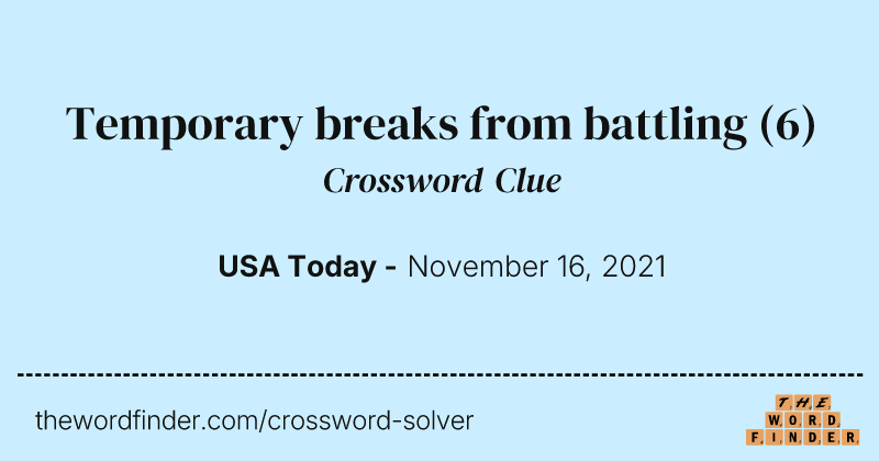 Temporary breaks from battling crossword clue image