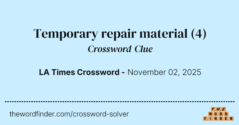 Temporary repair material crossword clue image