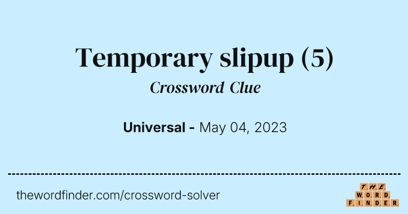 Temporary slipup crossword clue image