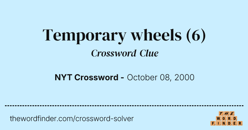 Temporary wheels crossword clue image