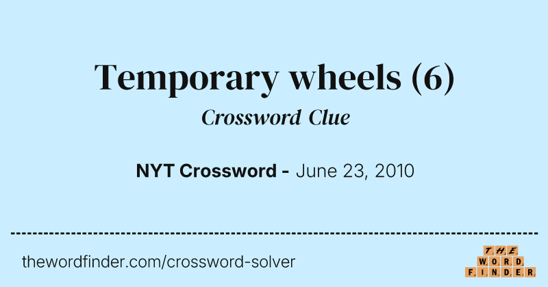 Temporary wheels crossword clue image