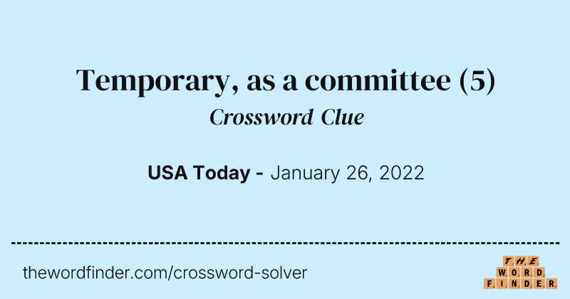 Temporary, as a committee crossword clue image