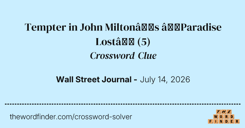 Tempter in John Milton’s “Paradise Lost” crossword clue image