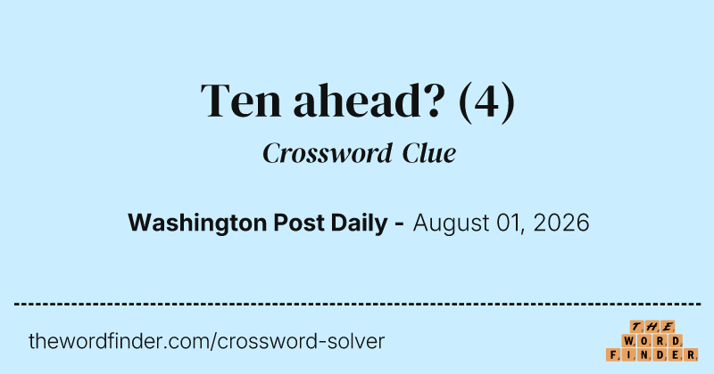 Ten ahead? crossword clue image