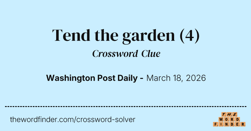 Tend the garden crossword clue image