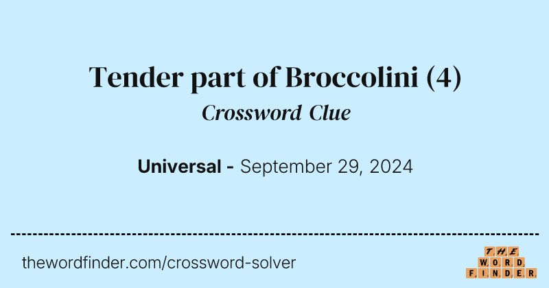 Tender part of Broccolini crossword clue image