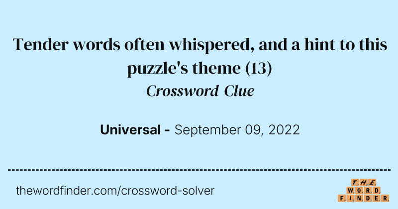 Tender words often whispered, and a hint to this puzzle's theme crossword clue image