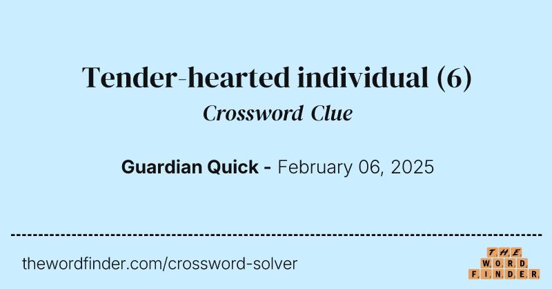 Tender-hearted individual crossword clue image