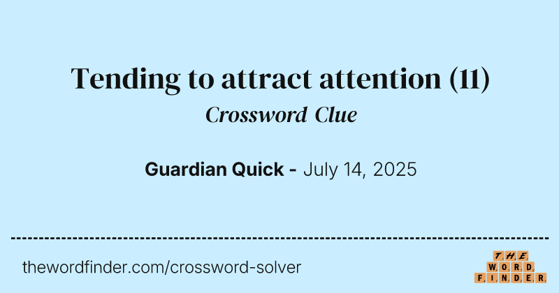 Tending to attract attention crossword clue image