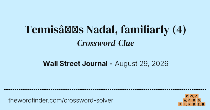 Tennis’s Nadal, familiarly crossword clue image