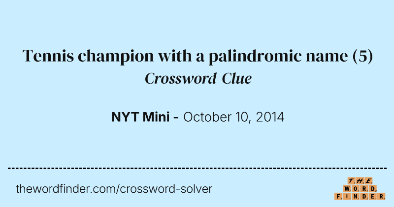Tennis champion with a palindromic name crossword clue image