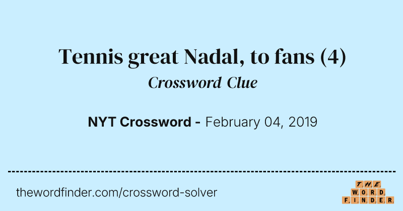 Tennis great Nadal, to fans crossword clue image