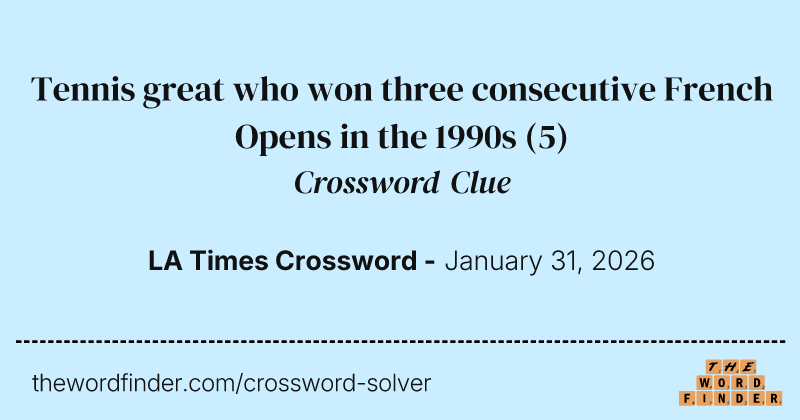 Tennis great who won three consecutive French Opens in the 1990s crossword clue image