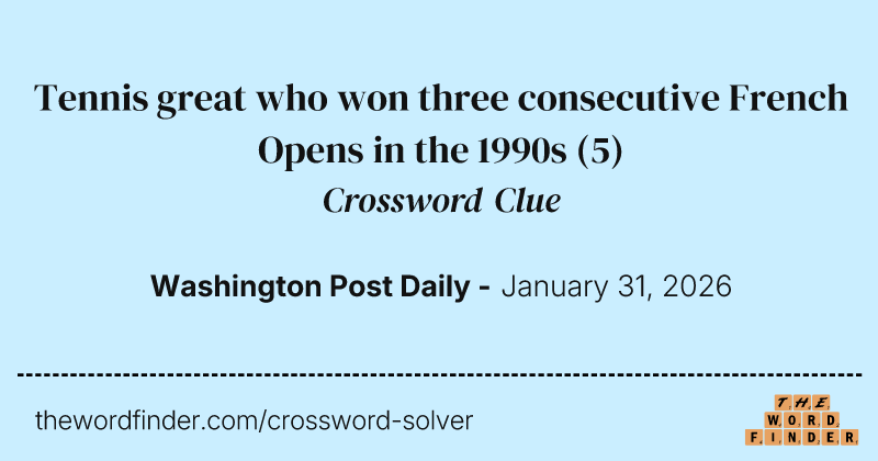 Tennis great who won three consecutive French Opens in the 1990s crossword clue image
