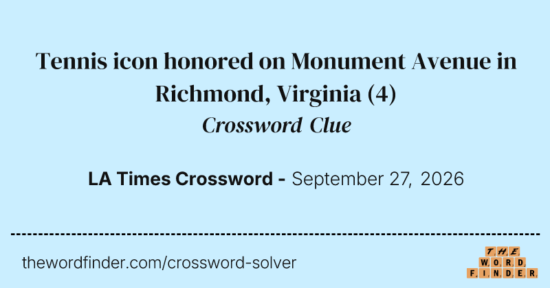 Tennis icon honored on Monument Avenue in Richmond, Virginia crossword clue image