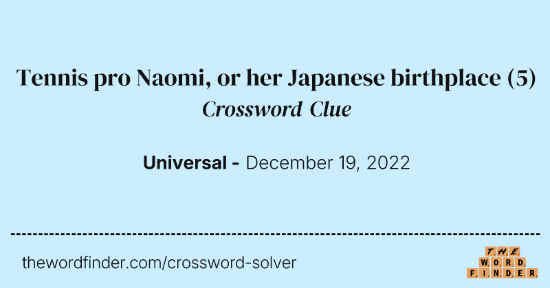 Tennis pro Naomi, or her Japanese birthplace crossword clue image