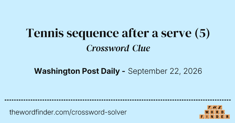Tennis sequence after a serve crossword clue image