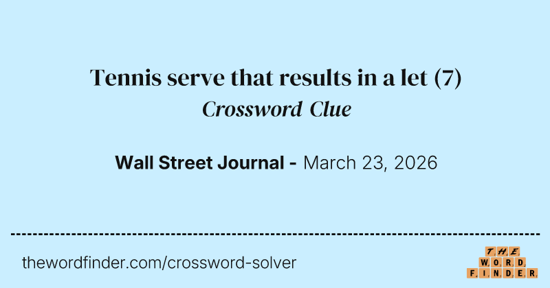 Tennis serve that results in a let crossword clue image