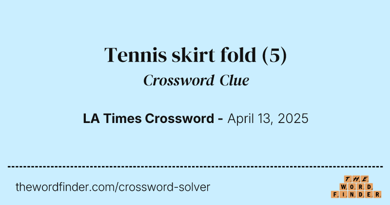 Tennis skirt fold crossword clue image