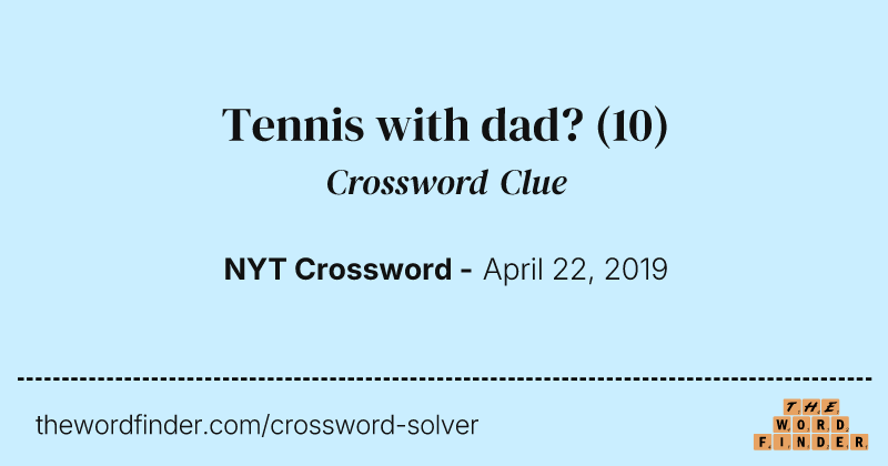 Tennis with dad? crossword clue image